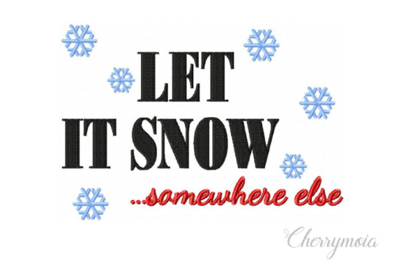 Let It Snow Somewhere Else Embroidery Review
